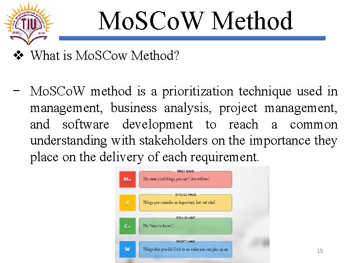 Mo. SCo. W Method v What is Mo. SCow Method? − Mo. SCo. W