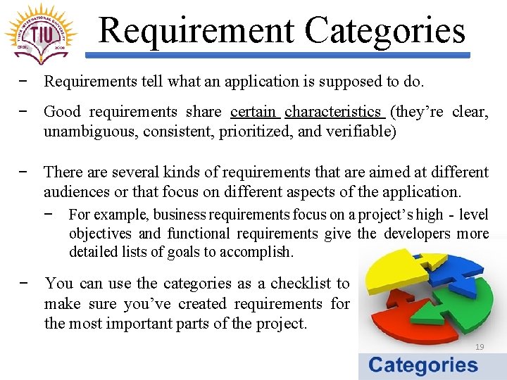 Requirement Categories − Requirements tell what an application is supposed to do. − Good