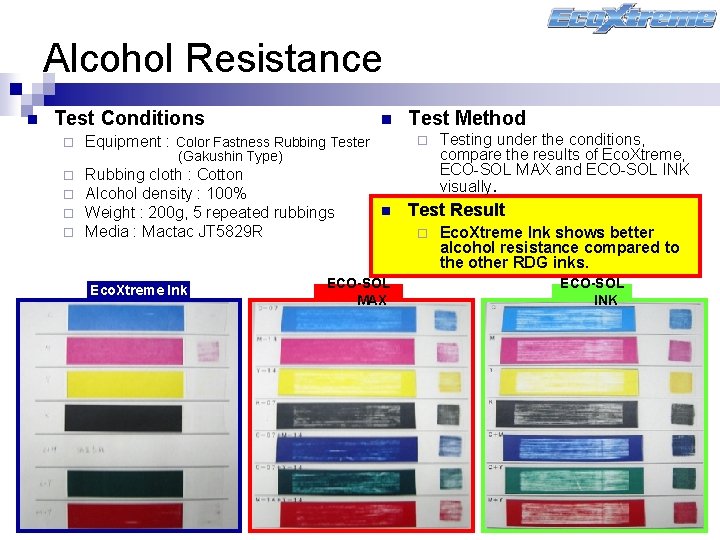 Alcohol Resistance n Test Conditions n ¨ Equipment : Color Fastness Rubbing Tester ¨