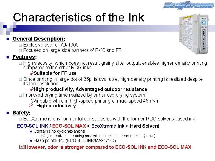 Characteristics of the Ink n General Description： ¨ Exclusive use for AJ-1000 ¨ Focused