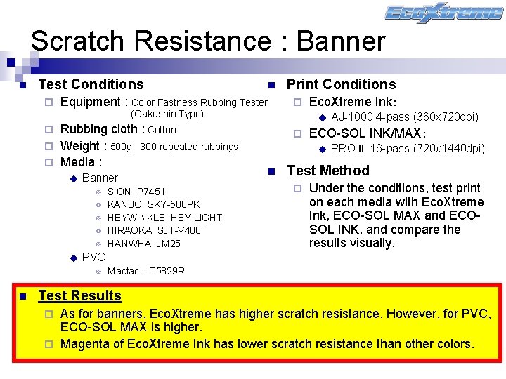 Scratch Resistance : Banner n Test Conditions ¨ n Equipment : Color Fastness Rubbing