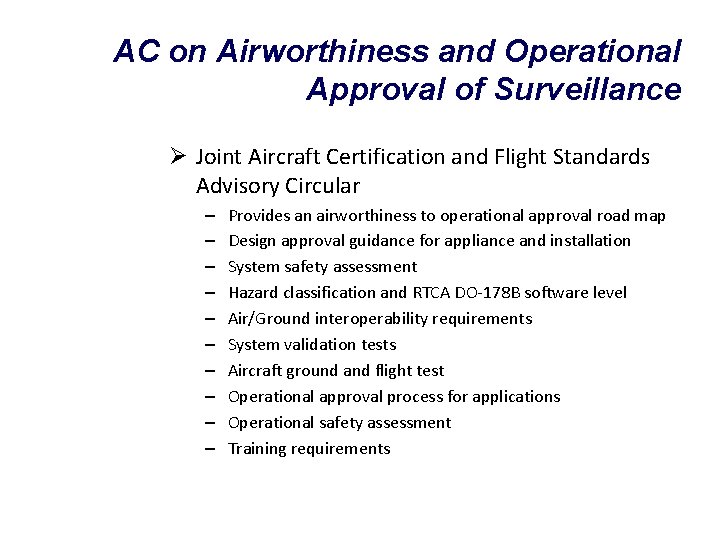 AC on Airworthiness and Operational Approval of Surveillance Ø Joint Aircraft Certification and Flight