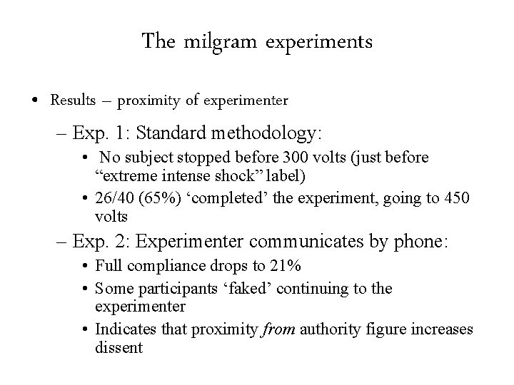 The milgram experiments • Results – proximity of experimenter – Exp. 1: Standard methodology: