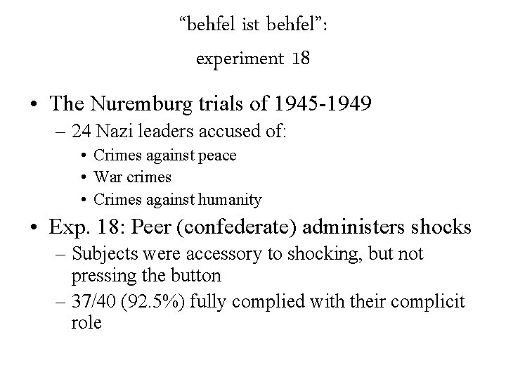 “behfel ist behfel”: experiment 18 • The Nuremburg trials of 1945 -1949 – 24