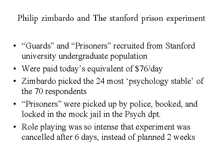 Philip zimbardo and The stanford prison experiment • “Guards” and “Prisoners” recruited from Stanford