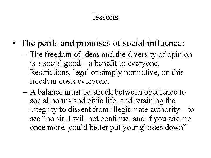 lessons • The perils and promises of social influence: – The freedom of ideas
