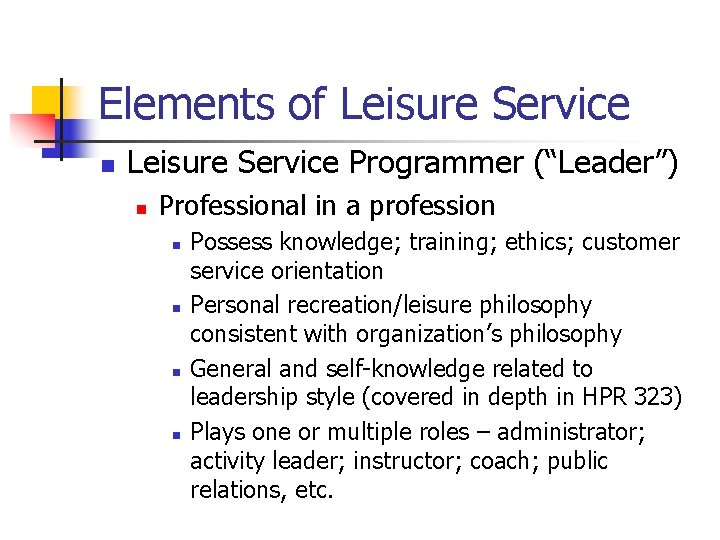 Elements of Leisure Service n Leisure Service Programmer (“Leader”) n Professional in a profession