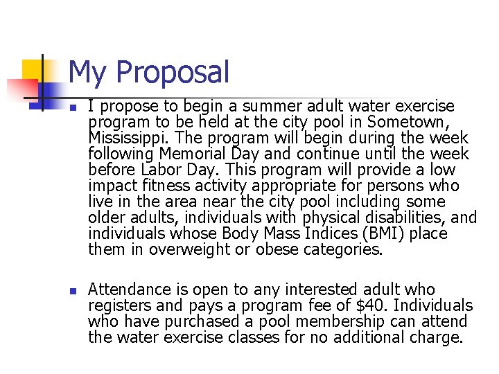My Proposal n n I propose to begin a summer adult water exercise program