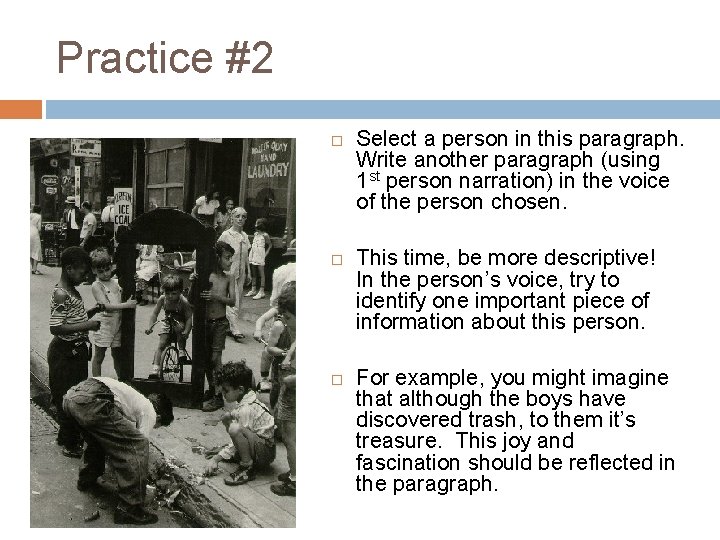 Practice #2 Select a person in this paragraph. Write another paragraph (using 1 st