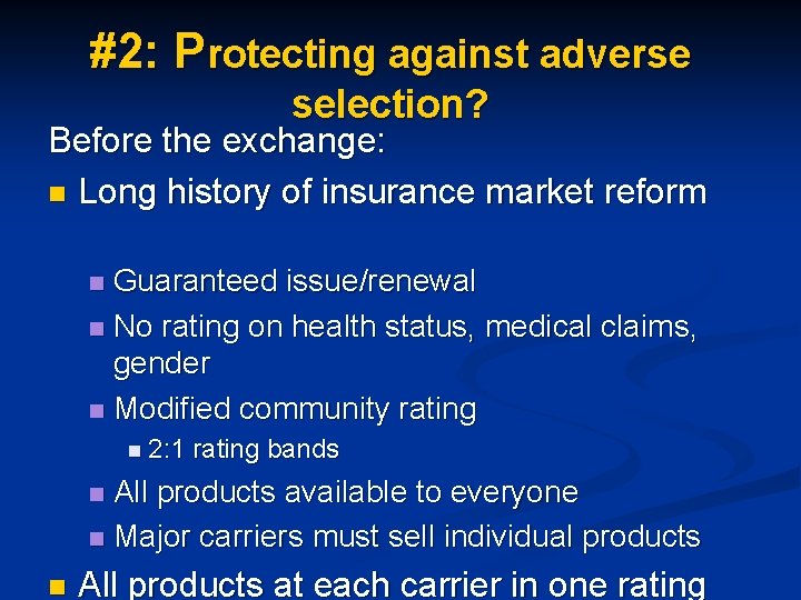 #2: Protecting against adverse selection? Before the exchange: n Long history of insurance market