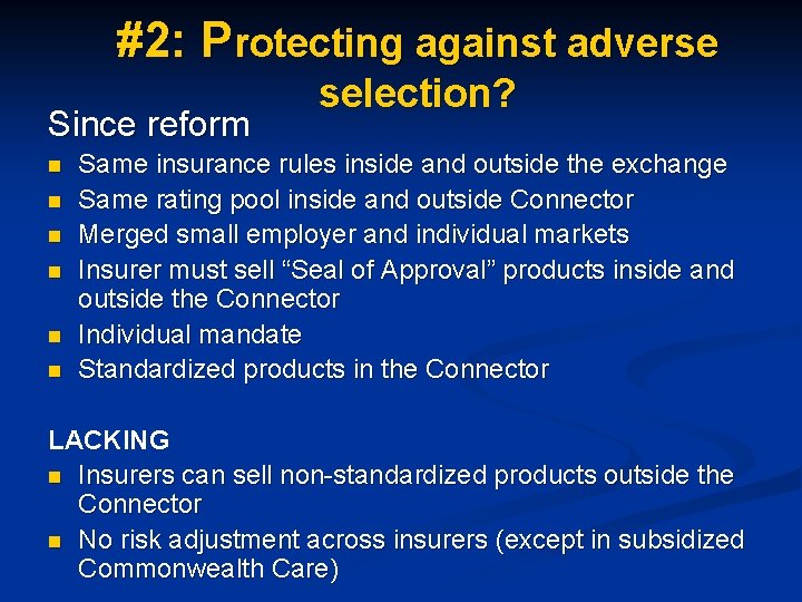 #2: Protecting against adverse Since reform n n n selection? Same insurance rules inside