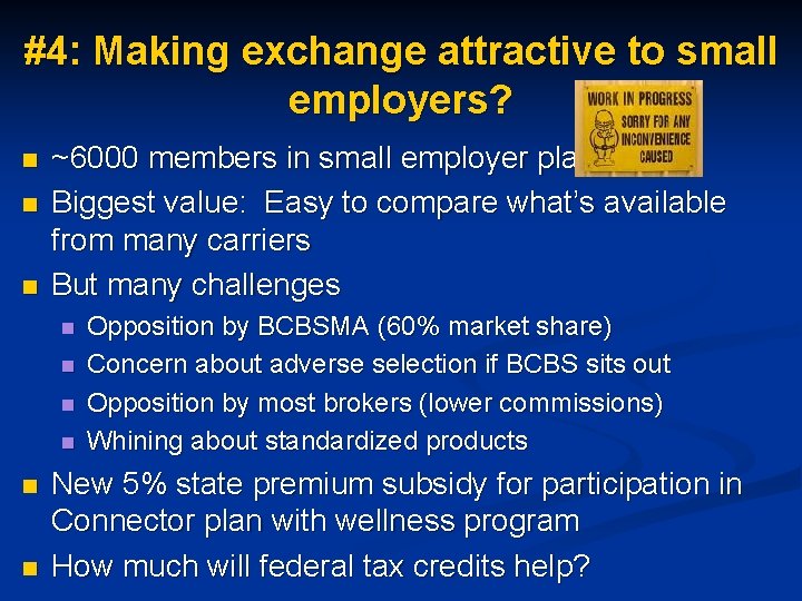 #4: Making exchange attractive to small employers? n n n ~6000 members in small