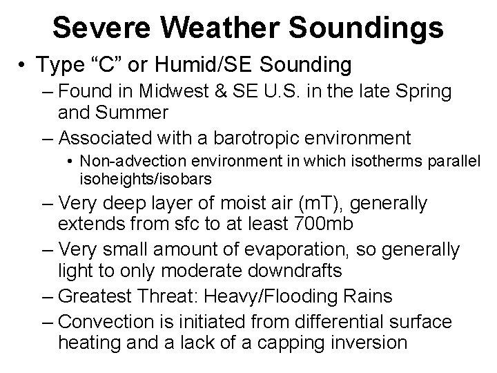 Severe Weather Soundings • Type “C” or Humid/SE Sounding – Found in Midwest &