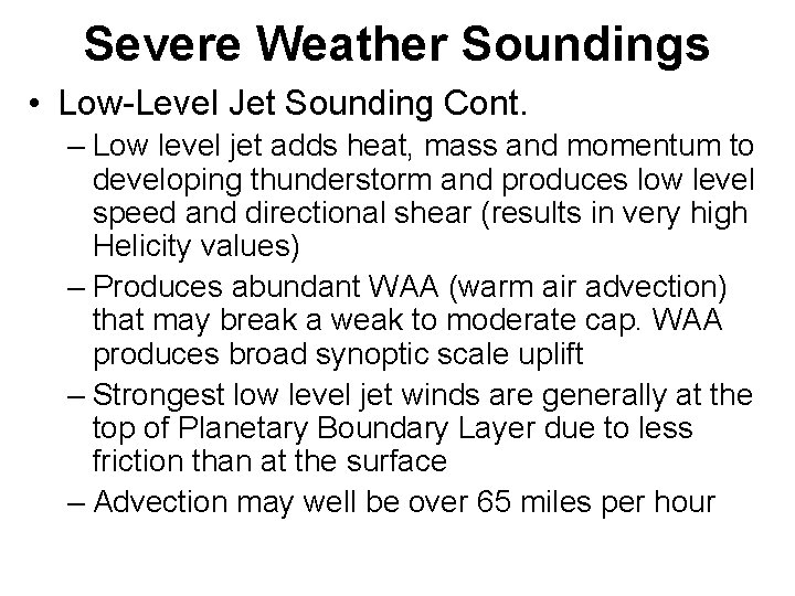 Severe Weather Soundings • Low-Level Jet Sounding Cont. – Low level jet adds heat,