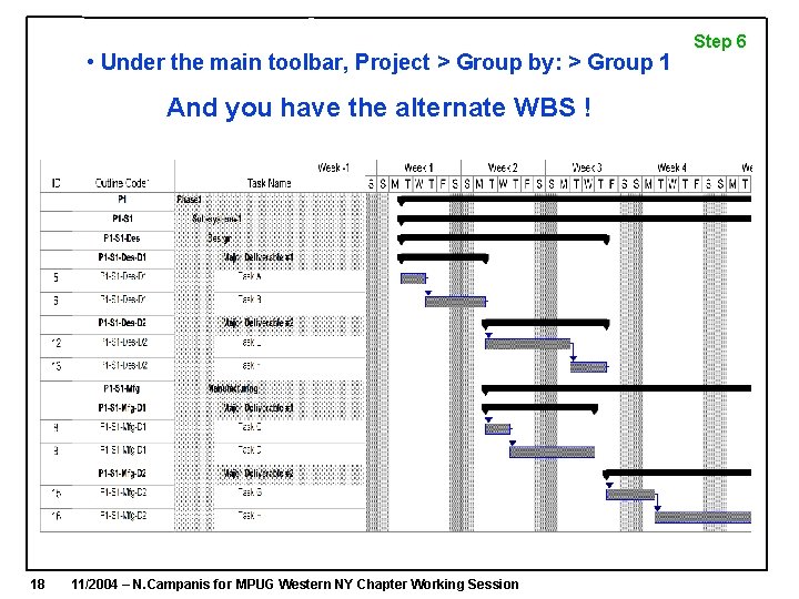 • Under the main toolbar, Project > Group by: > Group 1 And • Under the main toolbar, Project > Group by: > Group 1 And