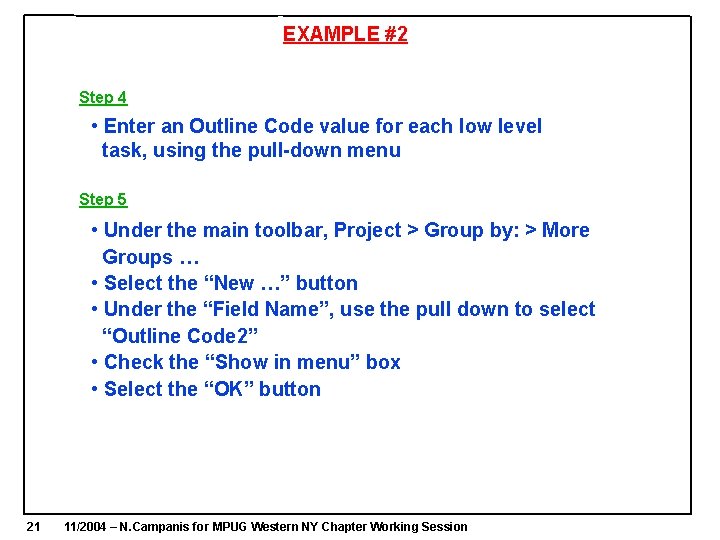 EXAMPLE #2 Step 4 • Enter an Outline Code value for each low level EXAMPLE #2 Step 4 • Enter an Outline Code value for each low level