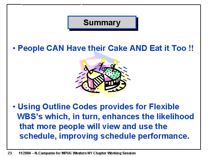 Summary • People CAN Have their Cake AND Eat it Too !! • Using Summary • People CAN Have their Cake AND Eat it Too !! • Using