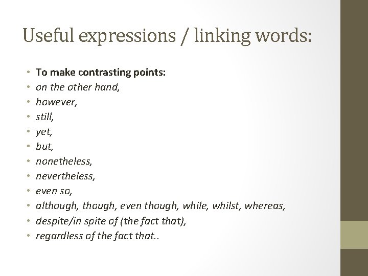 Useful expressions / linking words: • • • To make contrasting points: on the