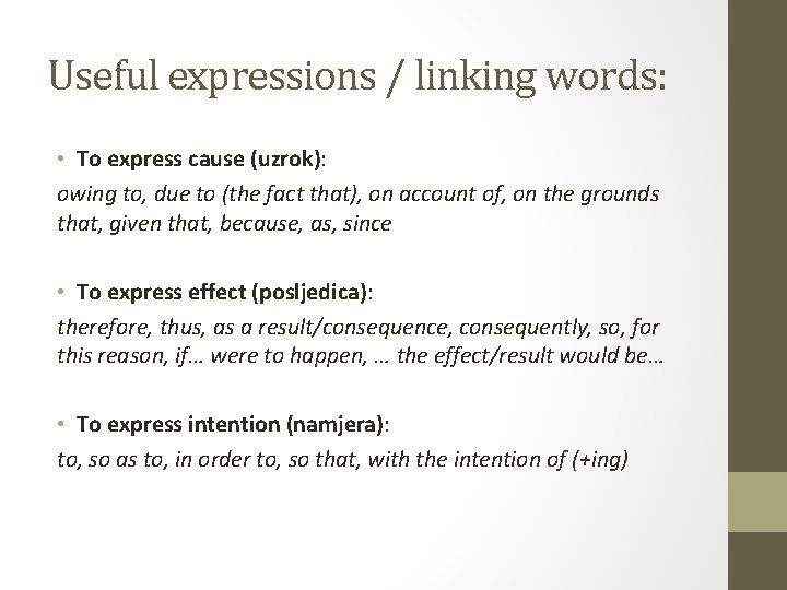 Useful expressions / linking words: • To express cause (uzrok): owing to, due to