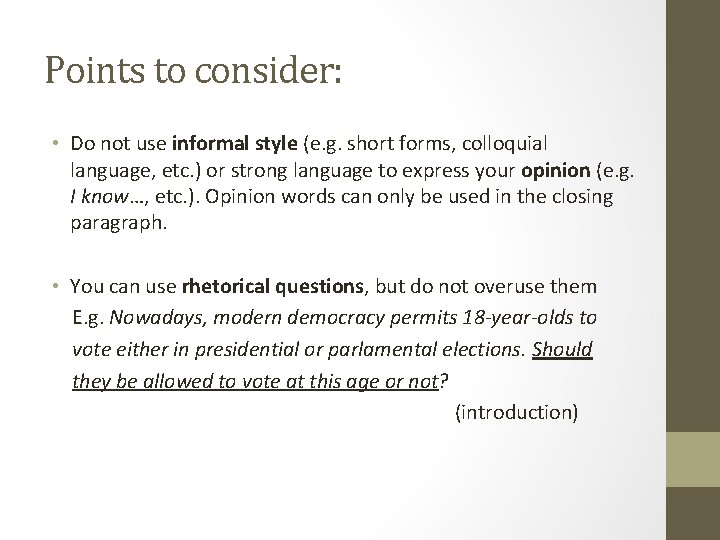 Points to consider: • Do not use informal style (e. g. short forms, colloquial
