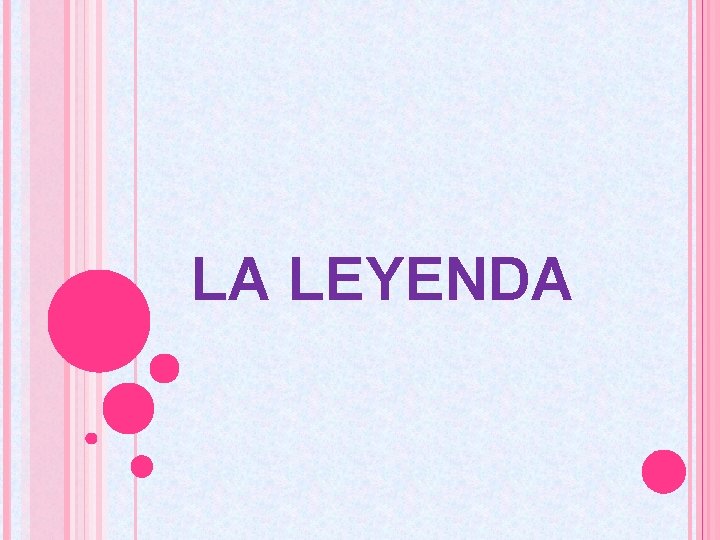LA LEYENDA 