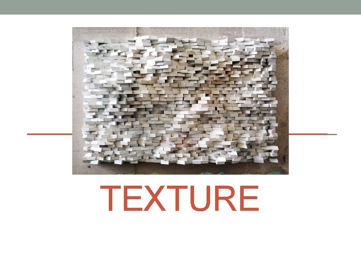 TEXTURE 