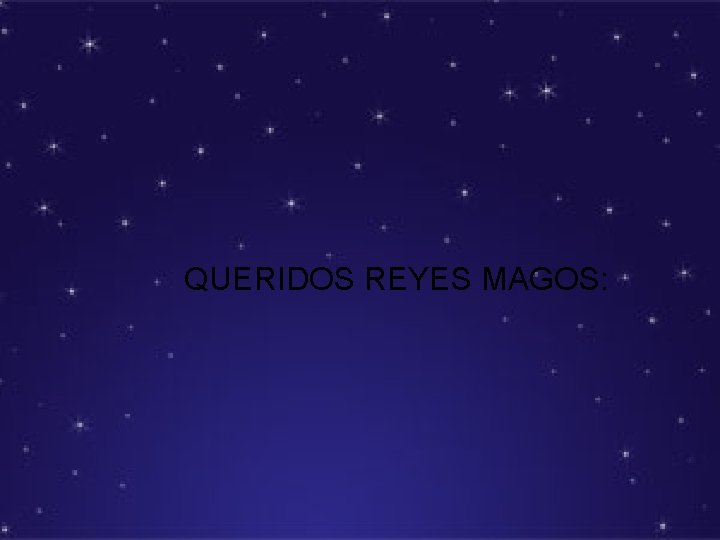 QUERIDOS REYES MAGOS: 