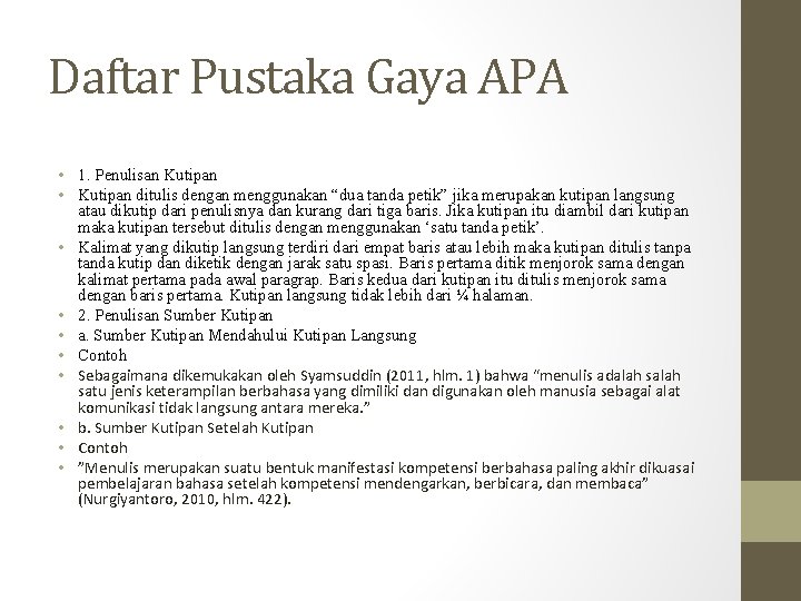 Daftar Pustaka Gaya APA • 1. Penulisan Kutipan • Kutipan ditulis dengan menggunakan “dua