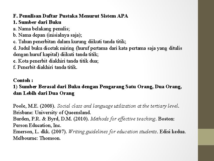 F. Penulisan Daftar Pustaka Menurut Sistem APA 1. Sumber dari Buku a. Nama belakang