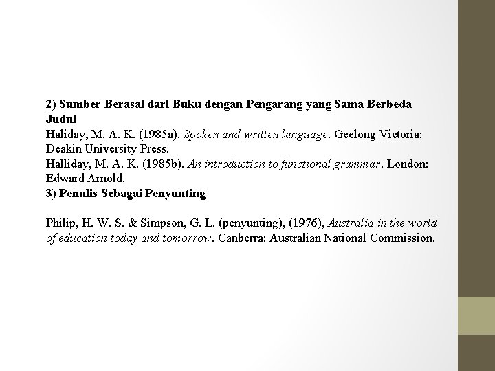 2) Sumber Berasal dari Buku dengan Pengarang yang Sama Berbeda Judul Haliday, M. A.