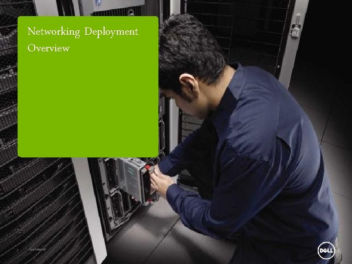 Networking Deployment Overview 3 Confidential Infrastructure Deployment Services 