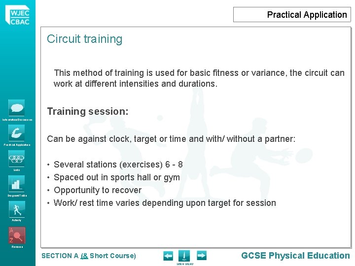 Practical Application Circuit training This method of training is used for basic fitness or Practical Application Circuit training This method of training is used for basic fitness or