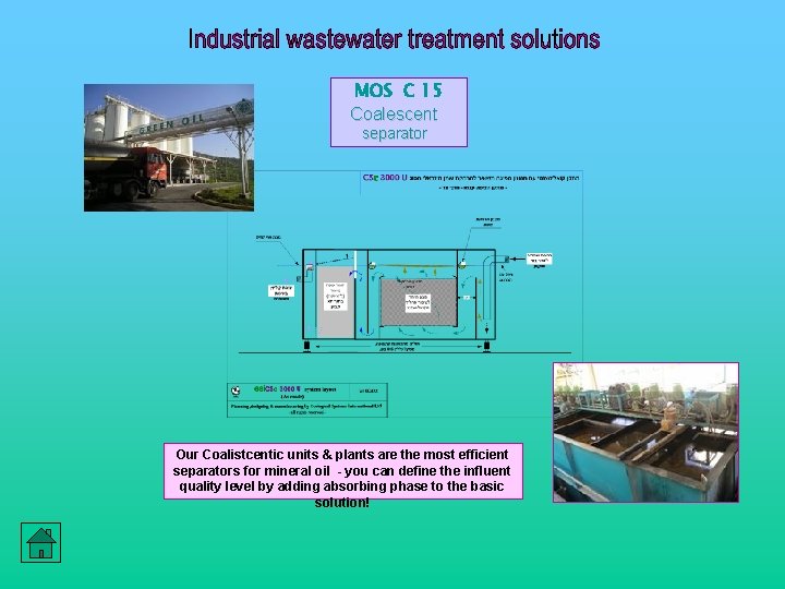 MOS C 15 Coalescent separator Our Coalistcentic units & plants are the most efficient