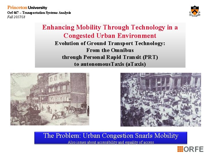 Orf 467 – Transportation Systems Analysis Fall 2017/18 Enhancing Mobility Through Technology in a