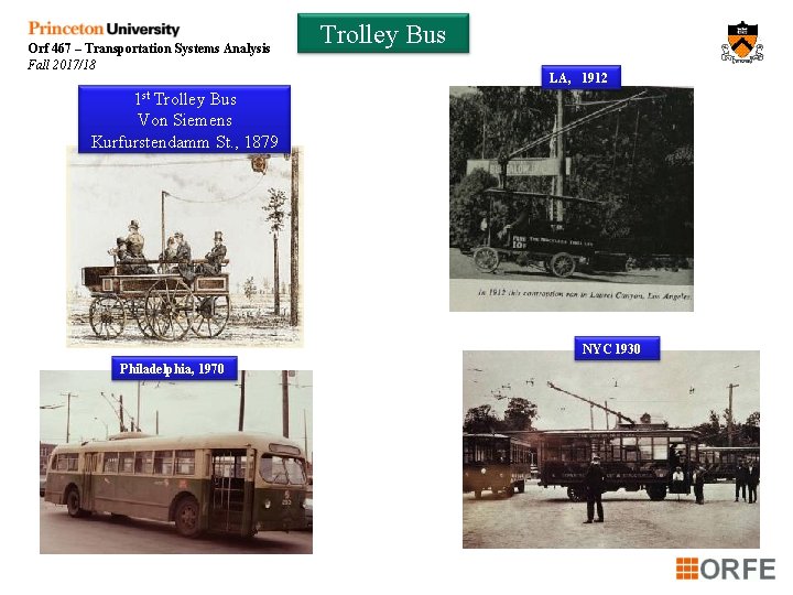 Orf 467 – Transportation Systems Analysis Fall 2017/18 Trolley Bus LA, 1912 1 st