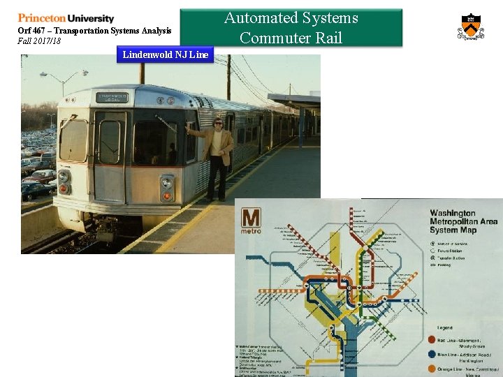 Orf 467 – Transportation Systems Analysis Fall 2017/18 Lindenwold NJ Line Automated Systems Commuter