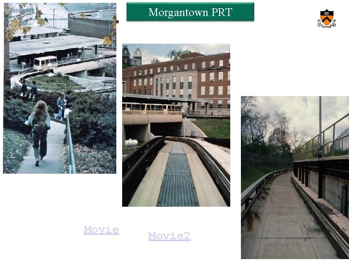 Orf 467 – Transportation Systems Analysis Fall 2017/18 Movie Morgantown PRT Movie 2 