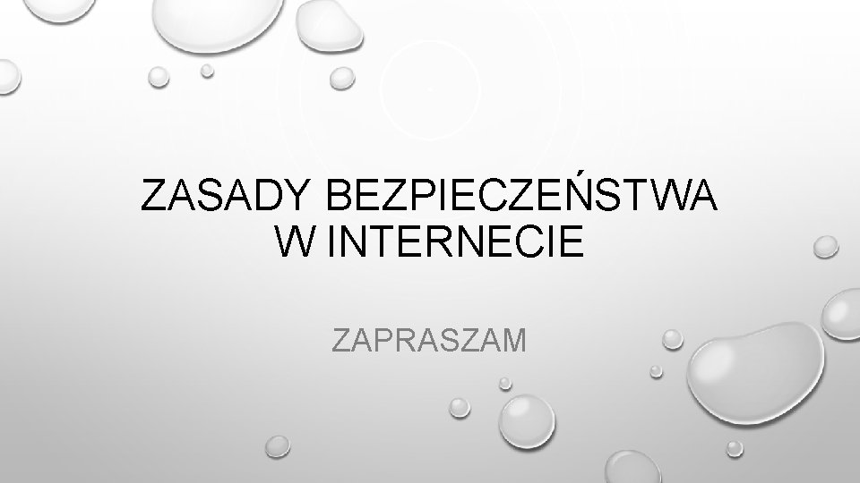 ZASADY BEZPIECZEŃSTWA W INTERNECIE ZAPRASZAM 