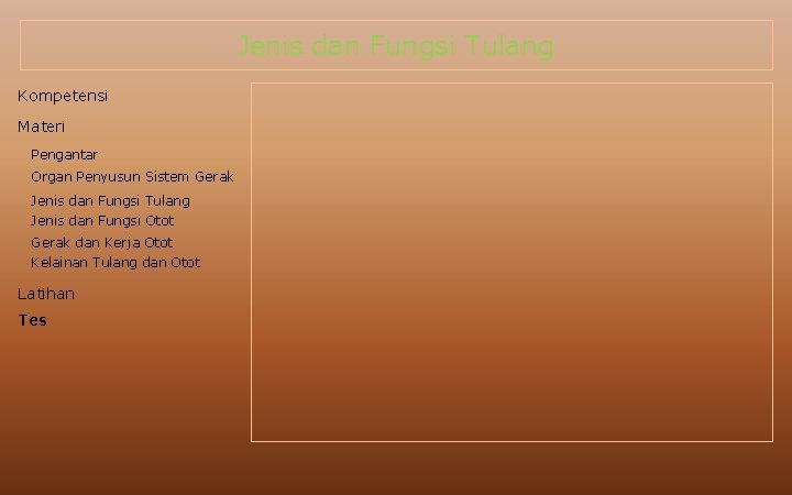 Jenis dan Fungsi Tulang Kompetensi Materi Pengantar Organ Penyusun Sistem Gerak Jenis dan Fungsi