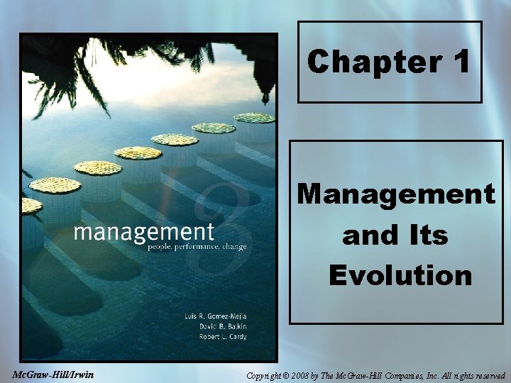Chapter 1 Management and Its Evolution Mc. Graw-Hill/Irwin Copyright © 2008 by The Mc.