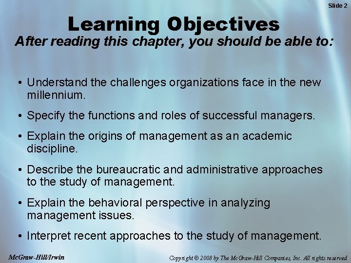 Slide 2 Learning Objectives After reading this chapter, you should be able to: •