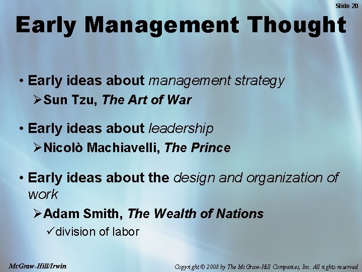 Slide 20 Early Management Thought • Early ideas about management strategy ØSun Tzu, The