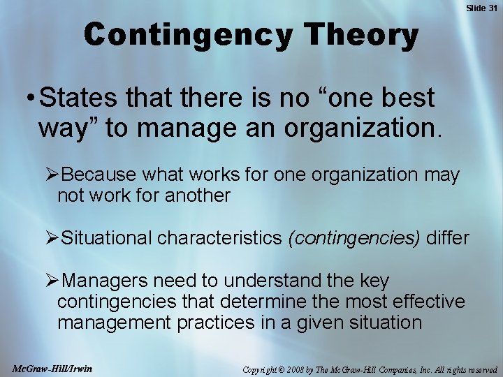 Contingency Theory Slide 31 • States that there is no “one best way” to