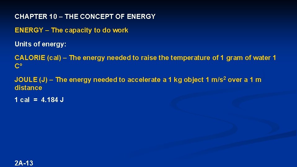 CHAPTER 10 – THE CONCEPT OF ENERGY – The capacity to do work Units