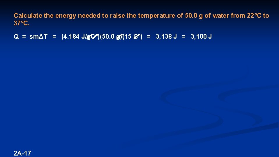 Calculate the energy needed to raise the temperature of 50. 0 g of water