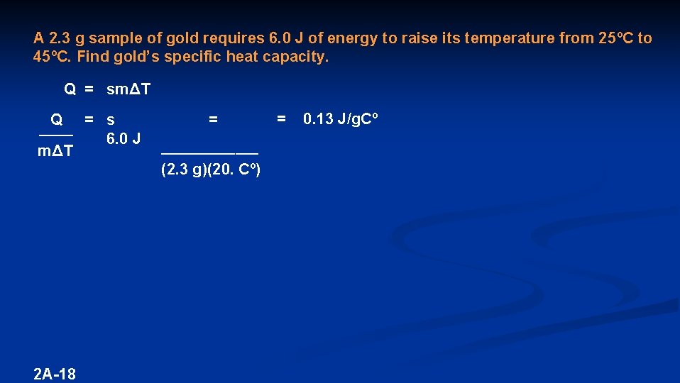 A 2. 3 g sample of gold requires 6. 0 J of energy to