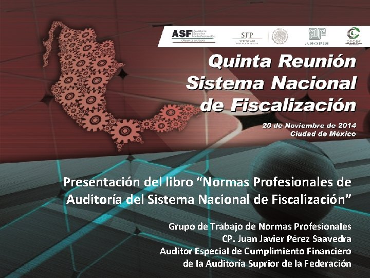 Presentación del libro “Normas Profesionales de Auditoría del Sistema Nacional de Fiscalización” Grupo de