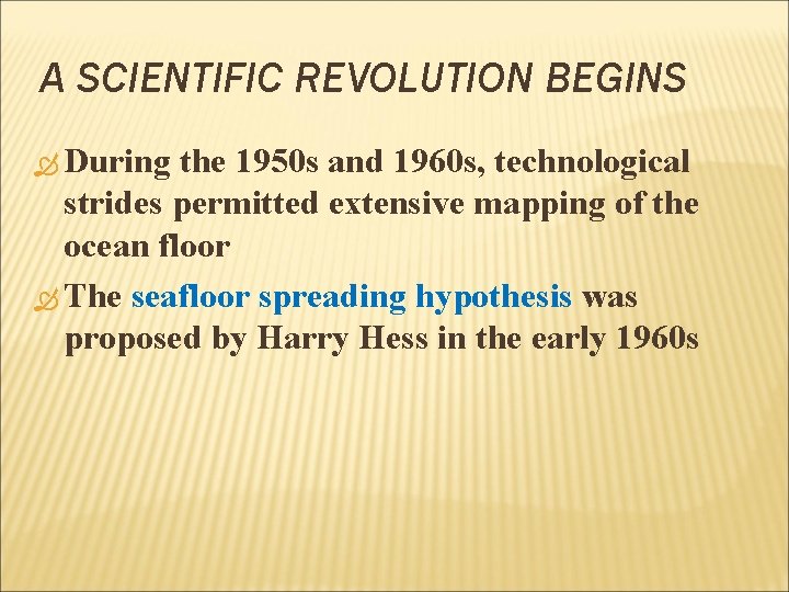 A SCIENTIFIC REVOLUTION BEGINS During the 1950 s and 1960 s, technological strides permitted