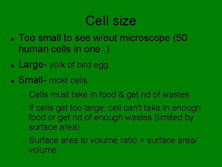 Cell size Too small to see w/out microscope (50 human cells in one. )