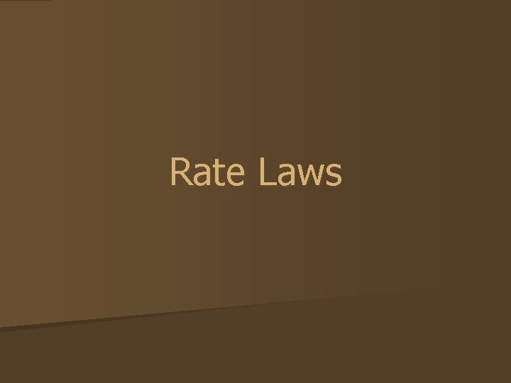 Rate Laws 